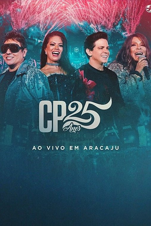 Poster de Calcinha Preta - CP 25 Anos (Ao Vivo em Aracaju)