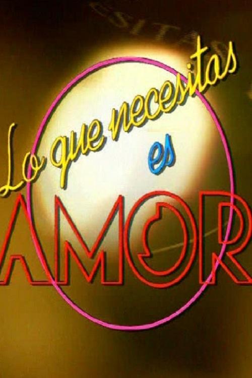 Poster de Lo que necesitas es amor