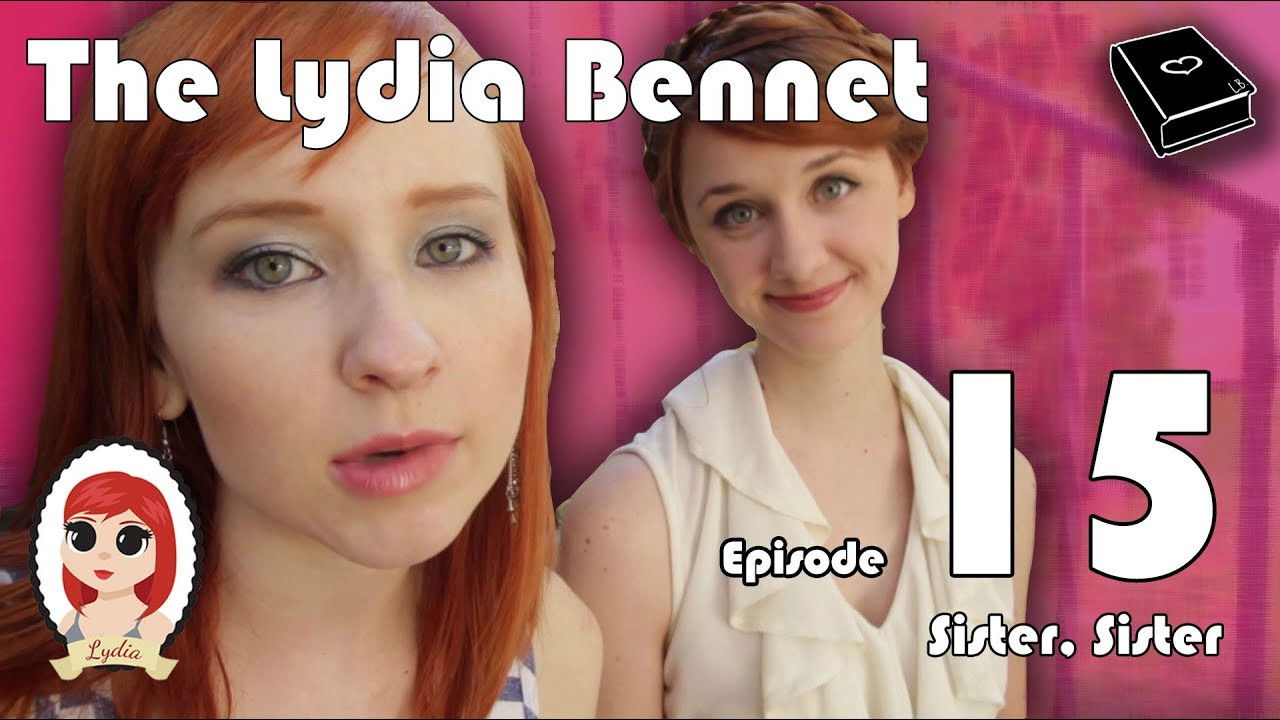 The Lydia Bennet Ep 15: Sister, Sister