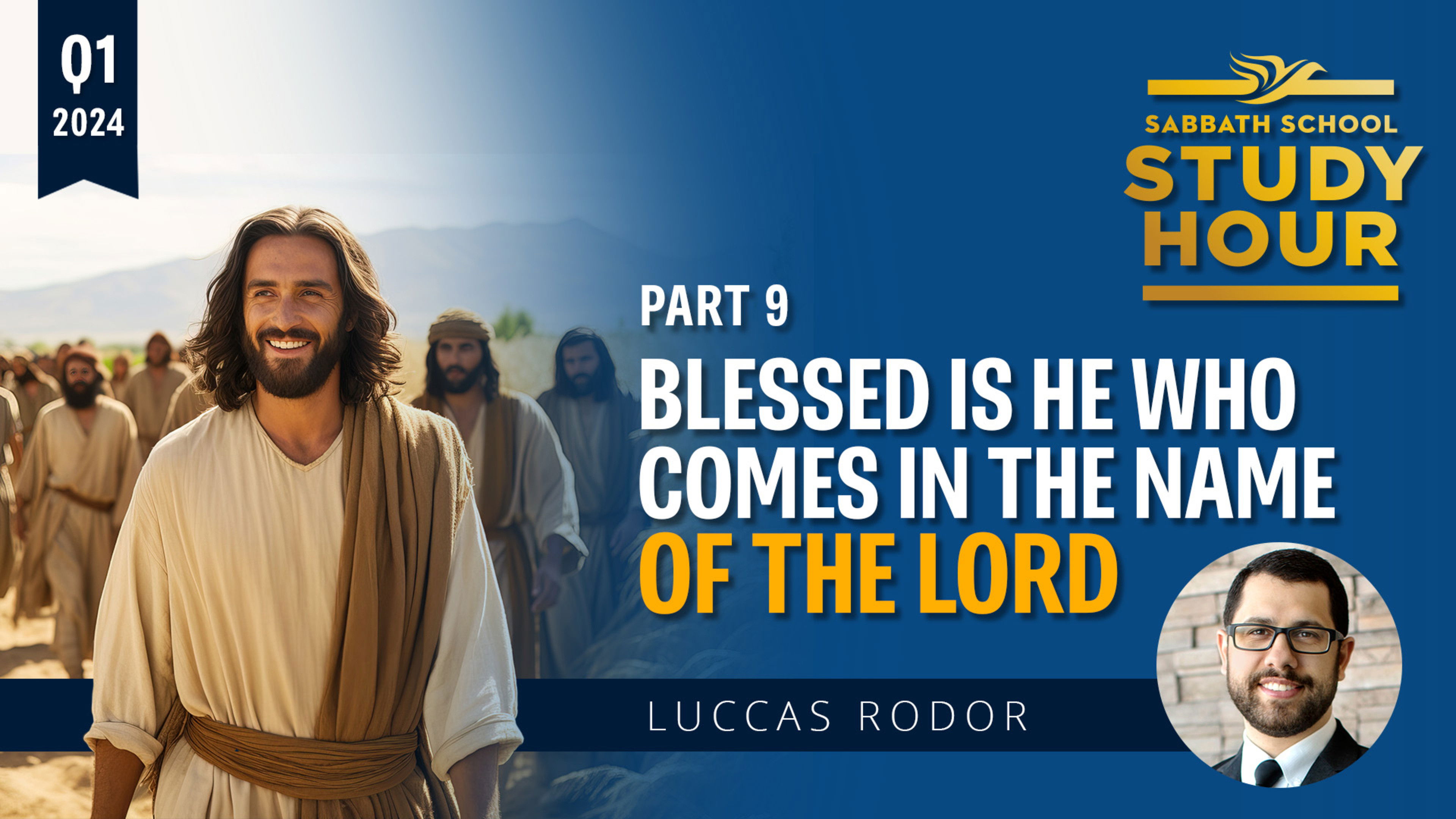 Lesson: 9 - Blessed Is He Who Comes in the Name of the Lord