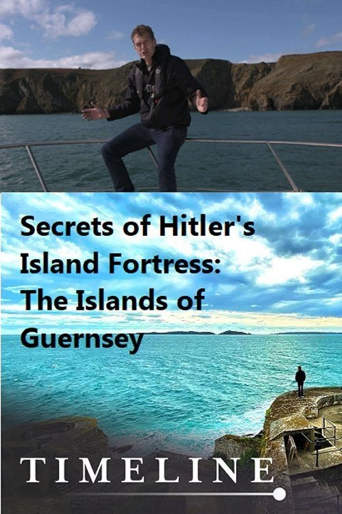 Poster de Secrets of Hitler's Island Fortress: The Islands of Guernsey