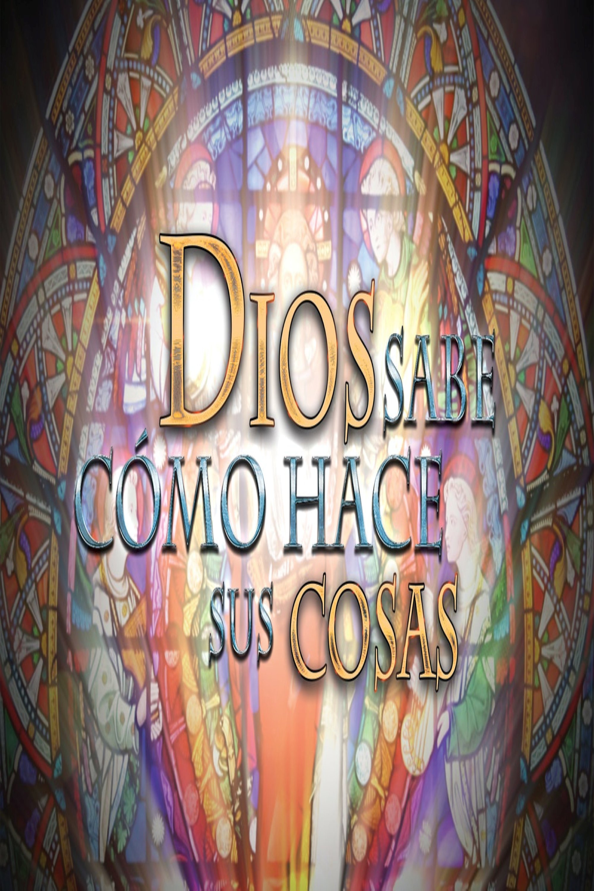 Poster de Dios Sabe Cómo Hace Sus Cosas