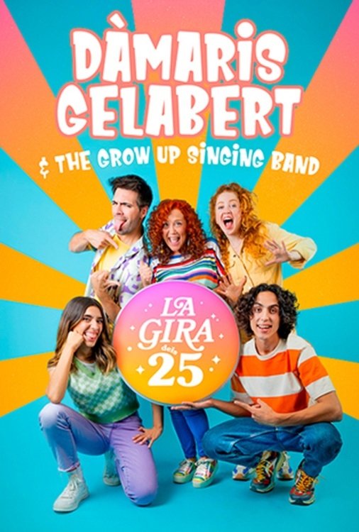 Poster de La gira dels 25. Dàmaris Gelabert & The Grow Up Singing Band