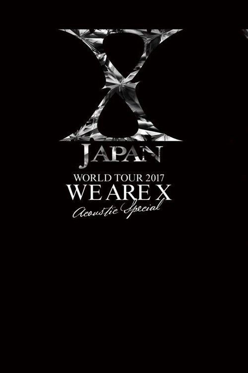 Poster de X JAPAN WORLD TOUR 2017 WE ARE X Acoustic Special Miracle