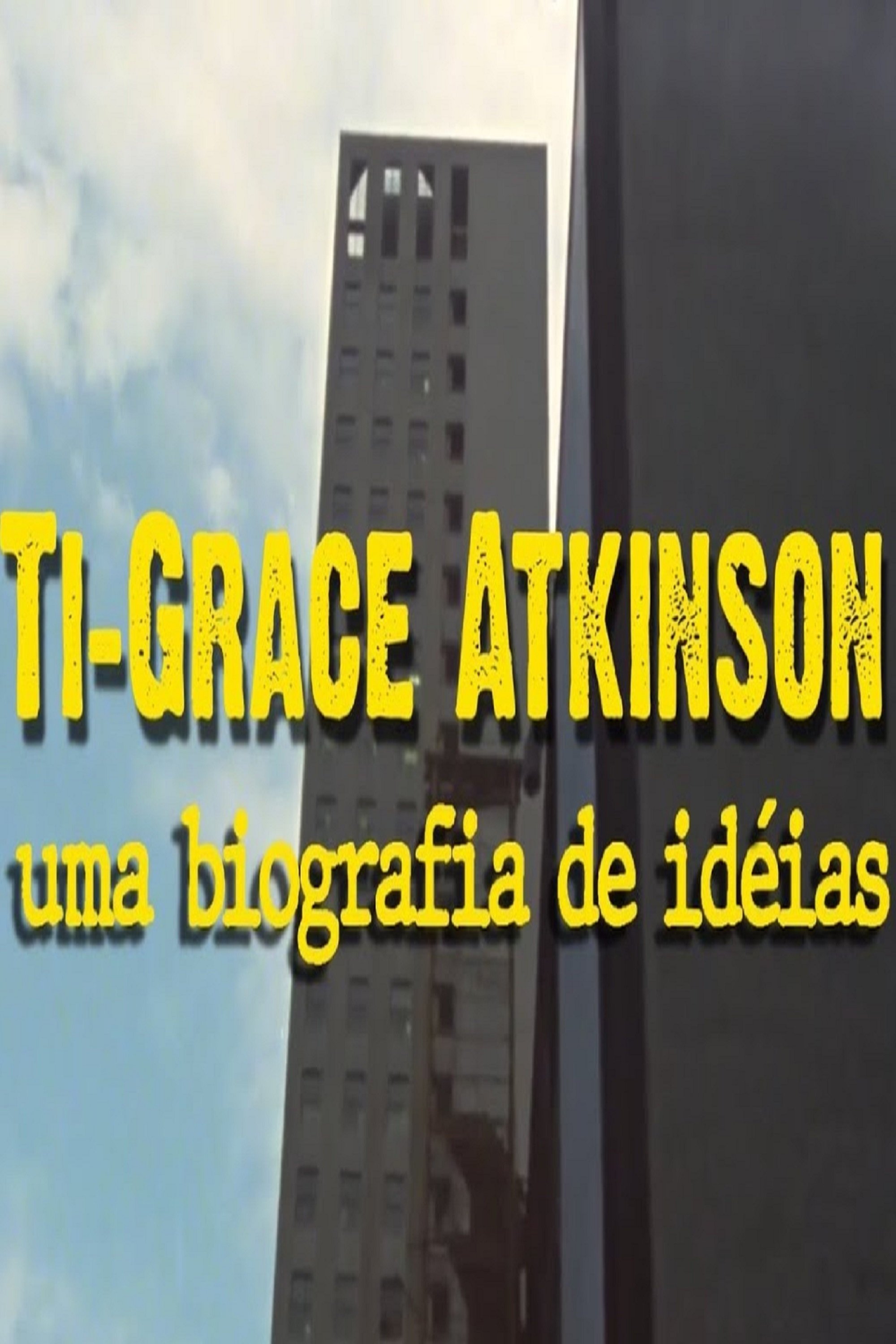 Poster de Ti-Grace Atkinson - Uma biografia de ideias