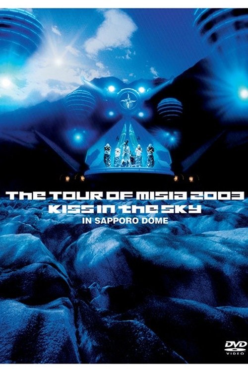 Poster de THE TOUR OF MISIA 2003 KISS IN THE SKY IN SAPPORO DOME