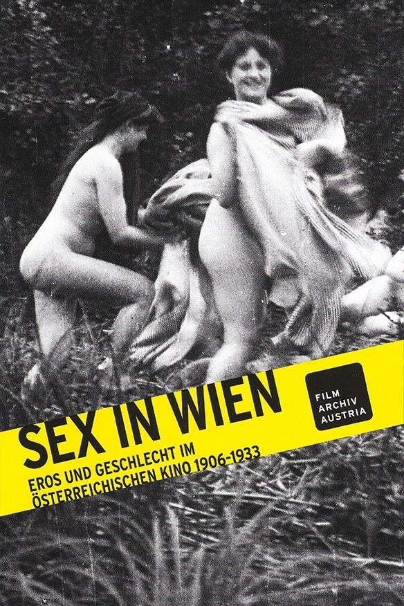 Poster de Sex in Wien: Eros und Geschlecht im österreichischen Kino 1906-1933