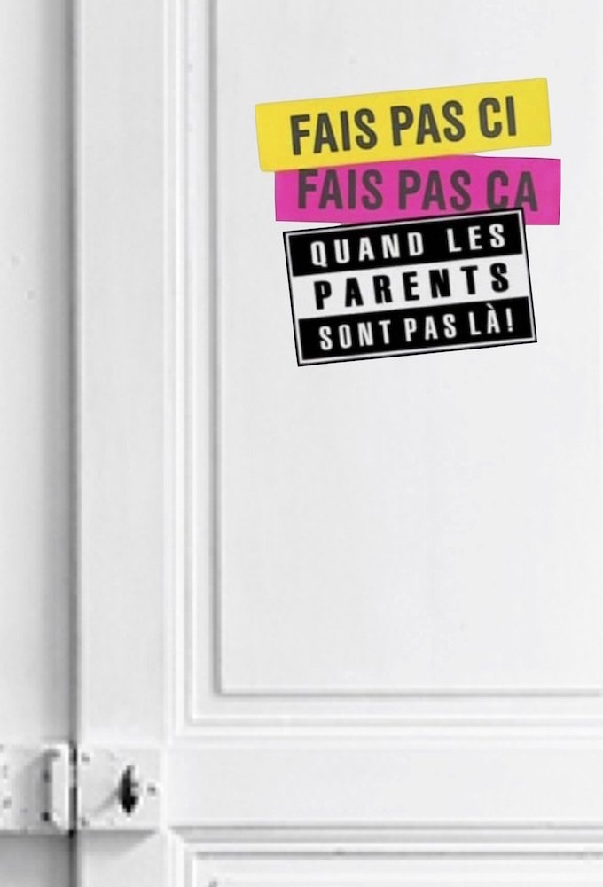 Poster de Fais pas ci, fais pas ça: Quand les parents sont pas là !