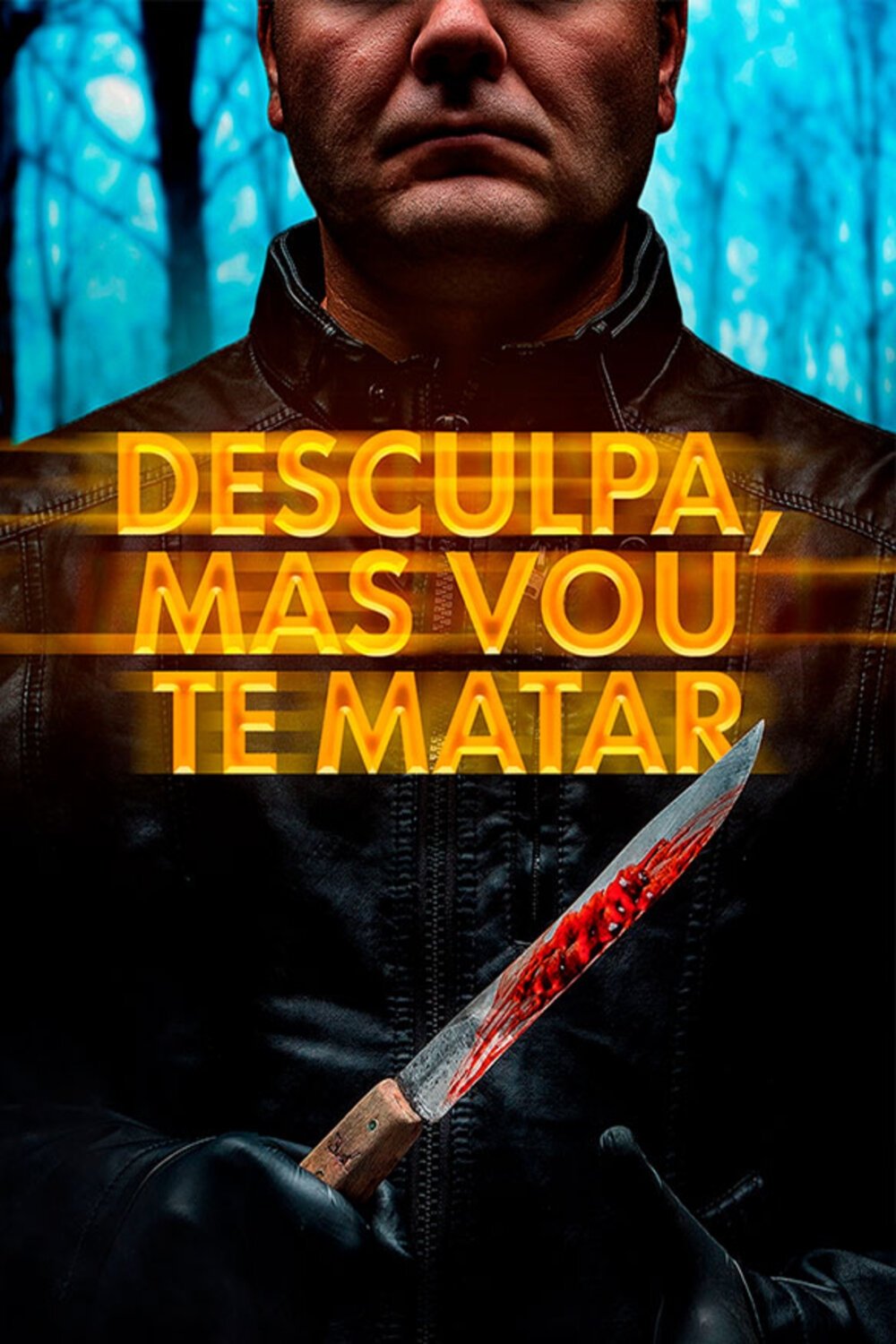 Poster de Desculpa, Mas Vou Te Matar