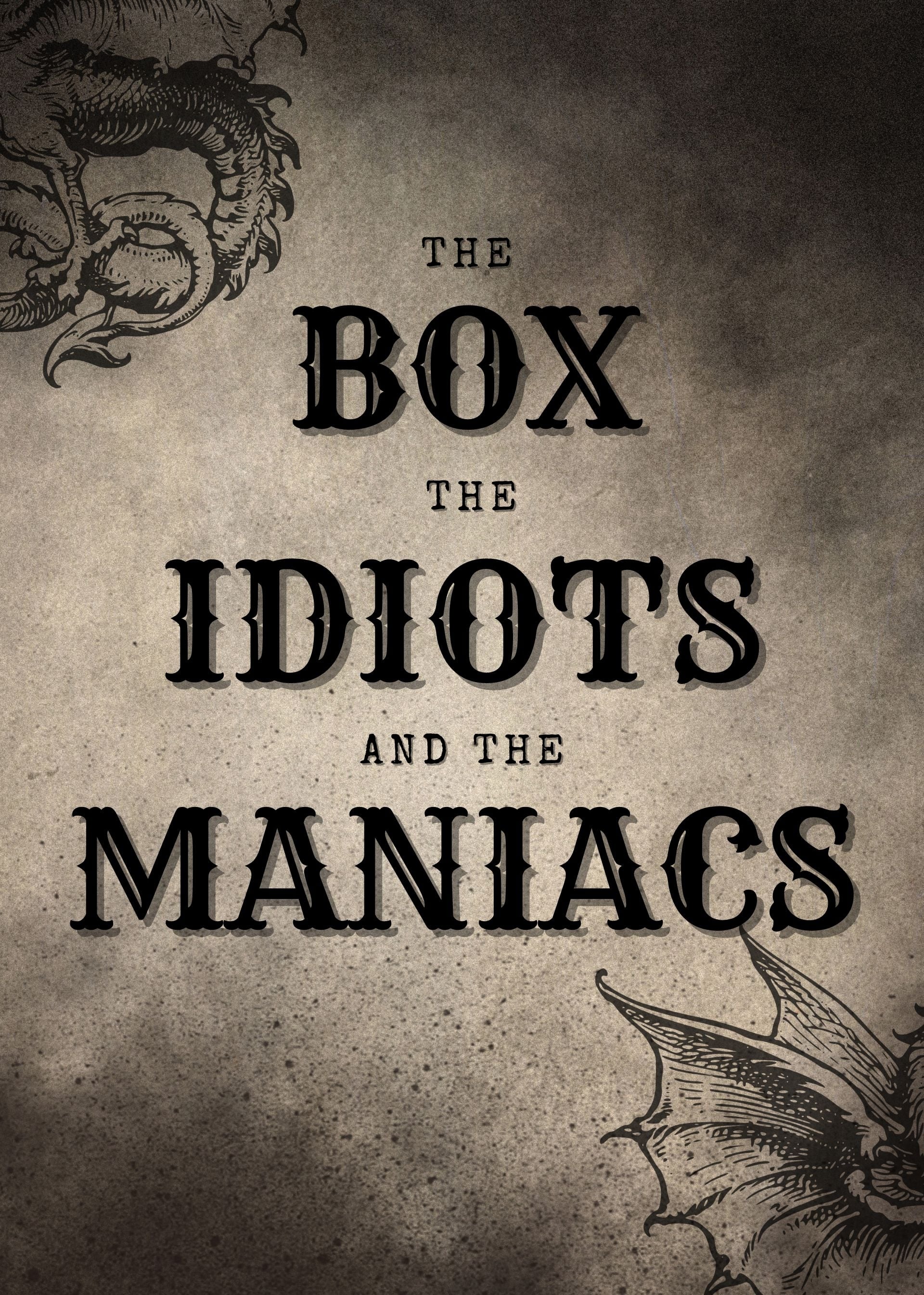 Poster for The Box, The Idiots And The Maniacs