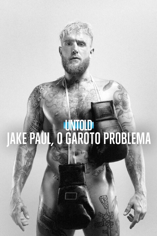 Poster de Untold: Jake Paul, O Garoto Problema