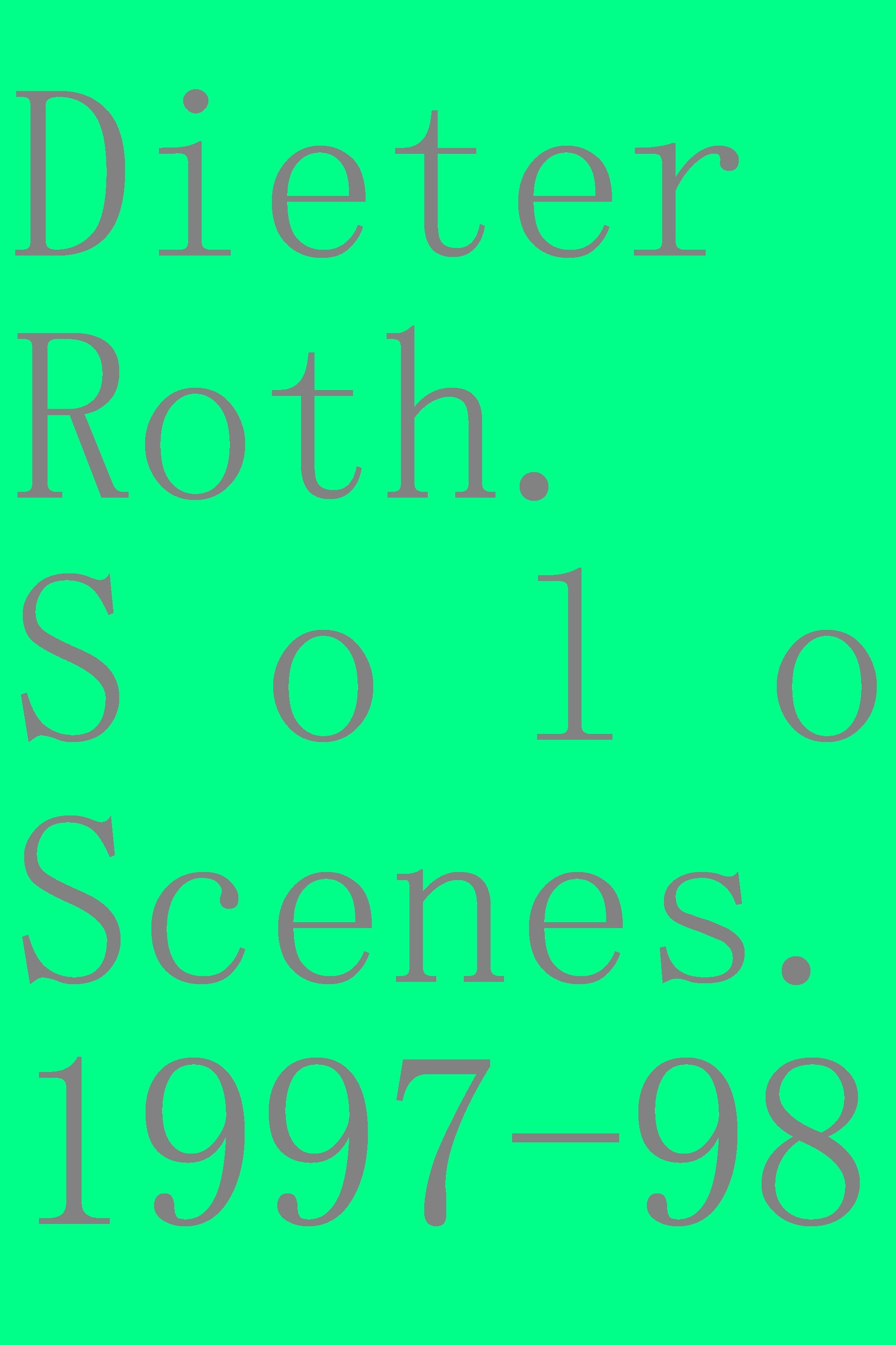 Poster de Dieter Roth. Solo Scenes. 1997-98