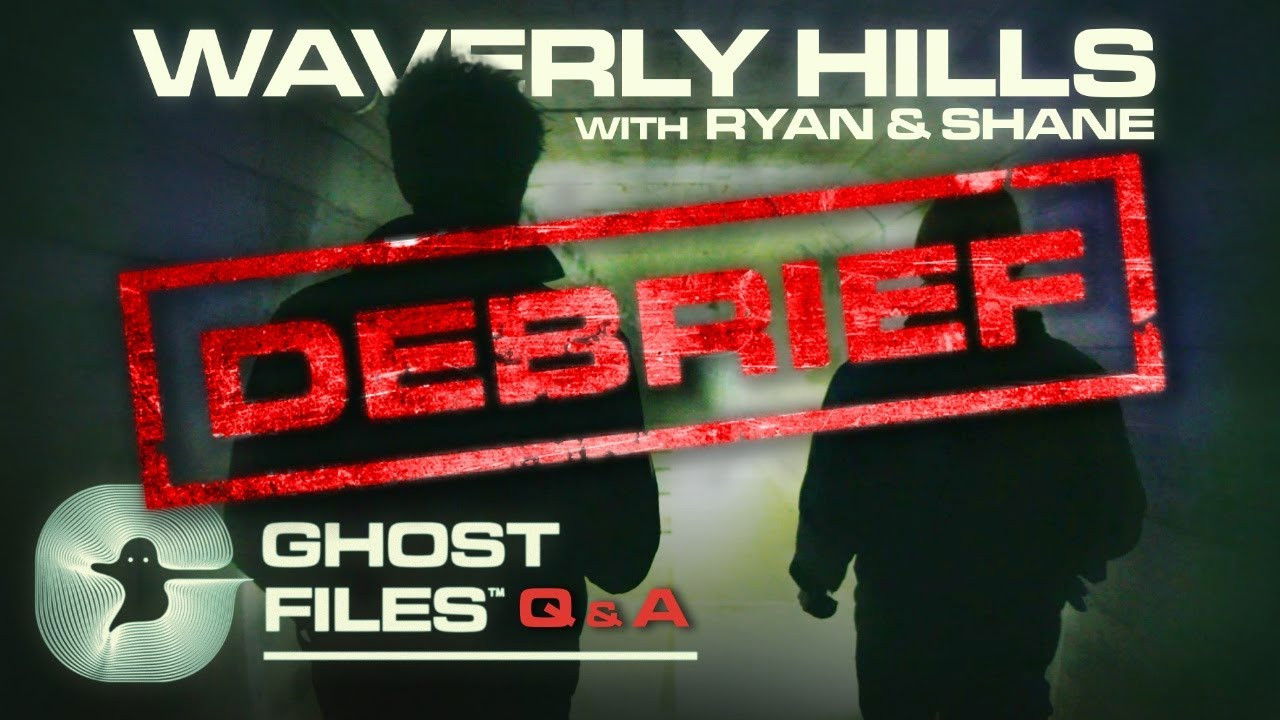 Evidence of Waverly Hills Sanatorium • Ghost Files Debrief