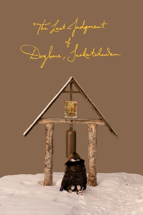 Poster de The Last Judgment of Dogbone, Saskatchewan