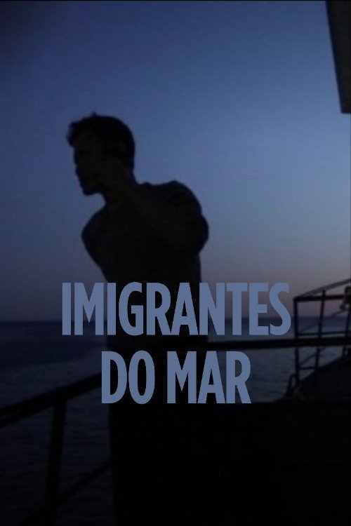 Poster for Imigrantes do Mar