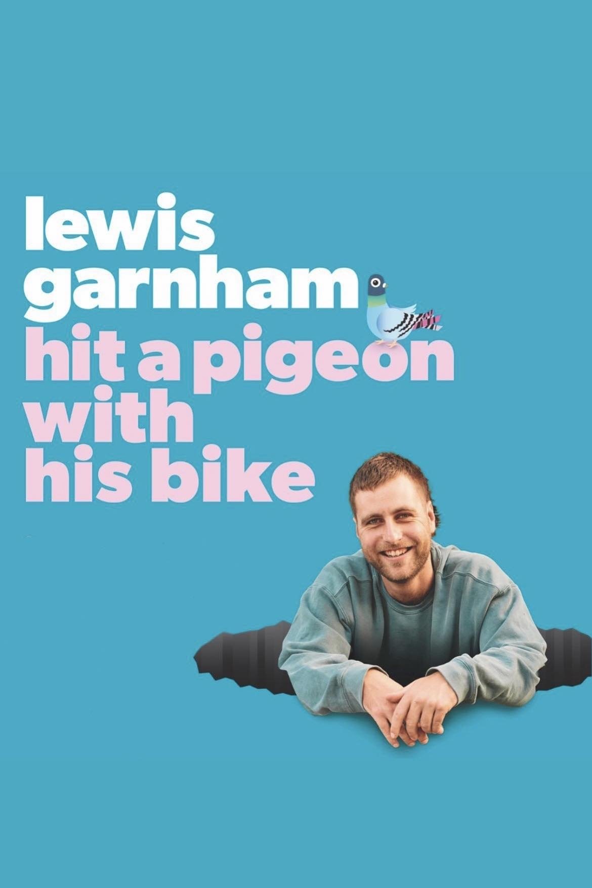 Poster de Lewis Garnham: Hit A Pigeon With His Bike