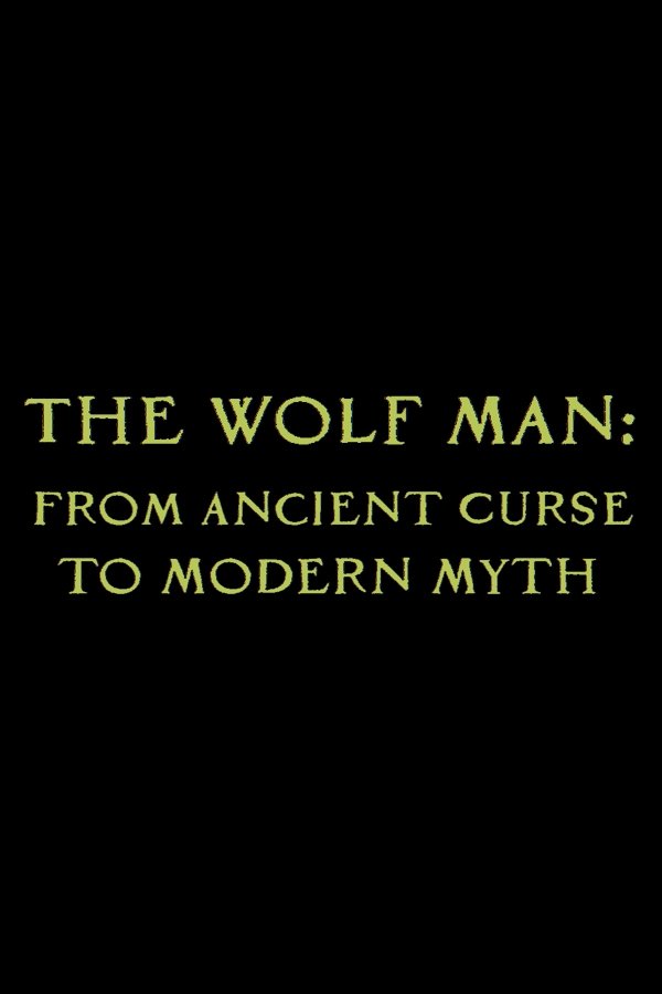 Poster de The Wolf Man: From Ancient Curse to Modern Myth