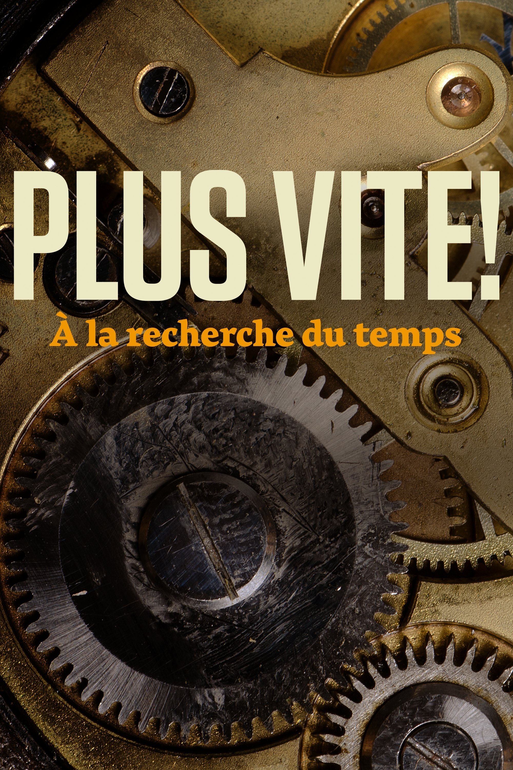 Poster de PLUS VITE! À la recherche du temps