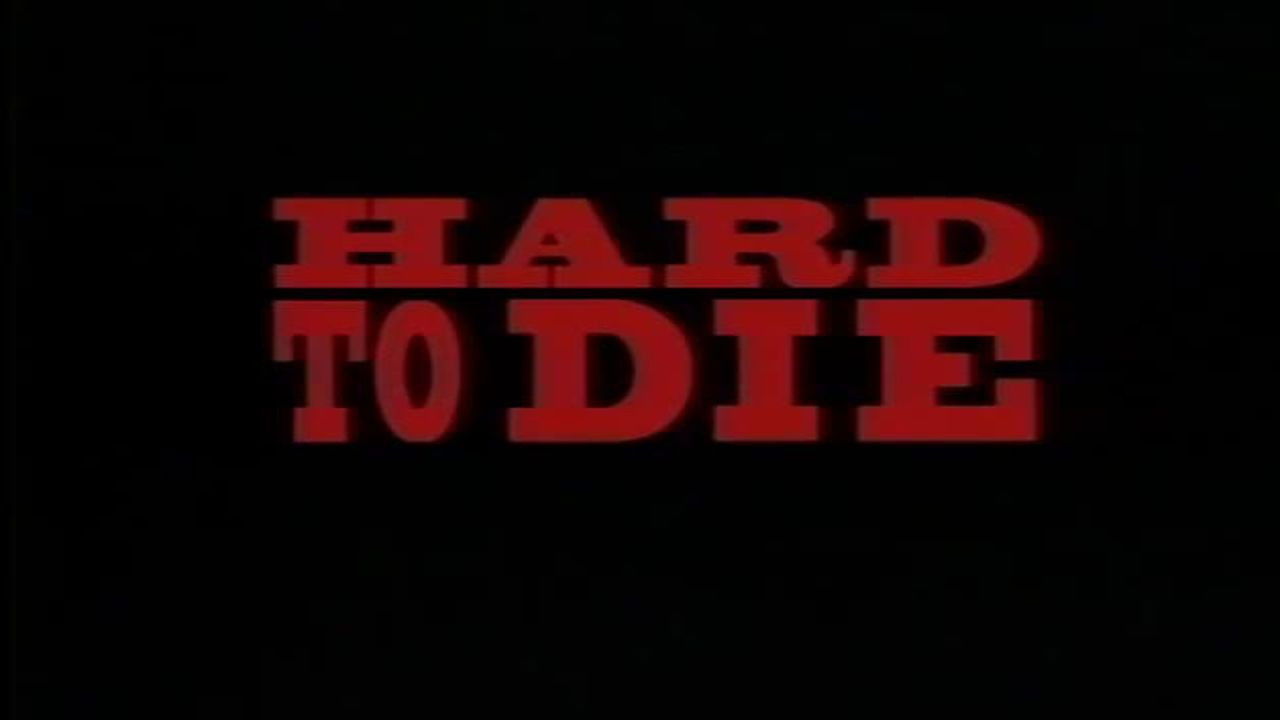 Hard to Die (1990)