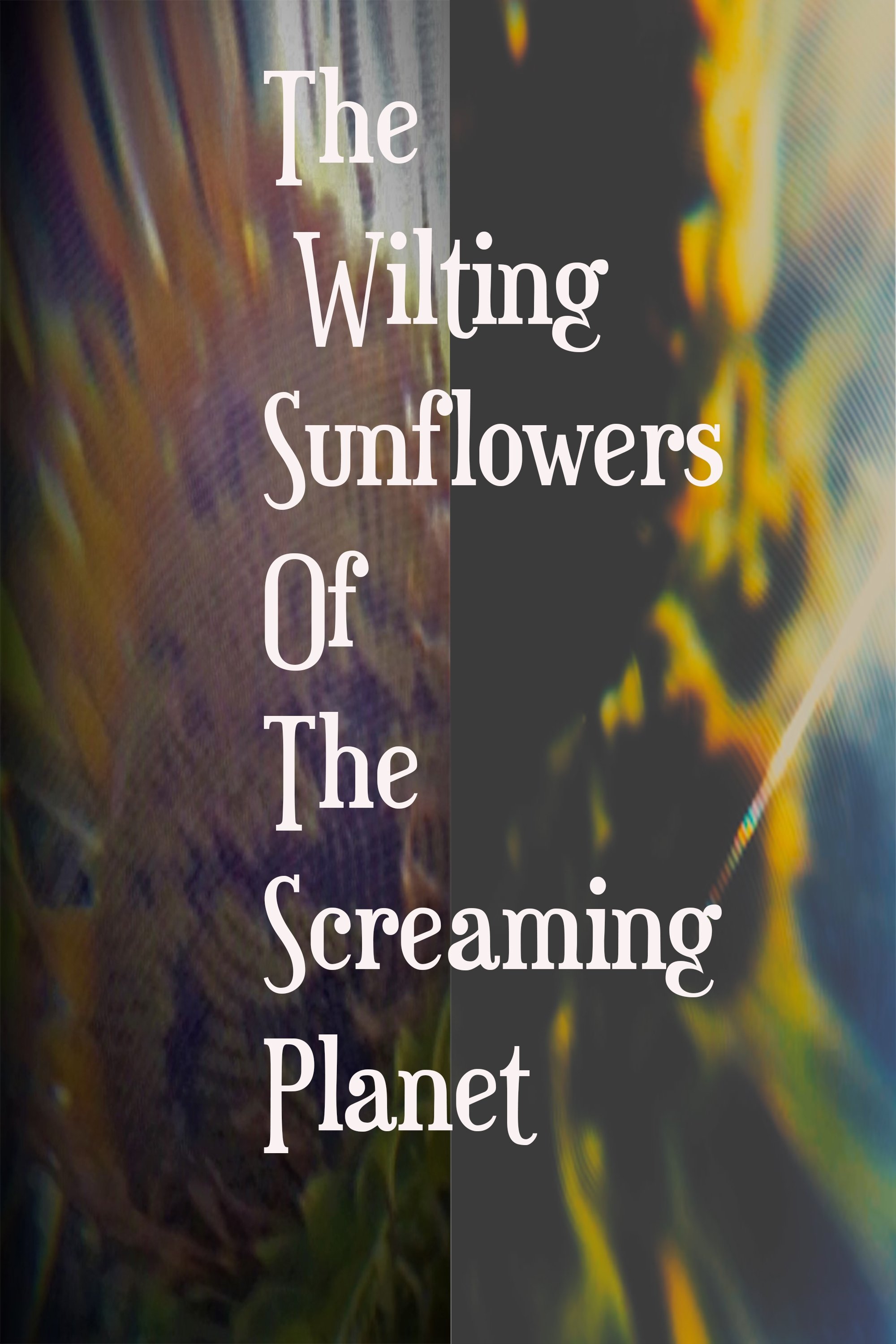 Poster de The Wilting Sunflowers Of The Screaming Planet