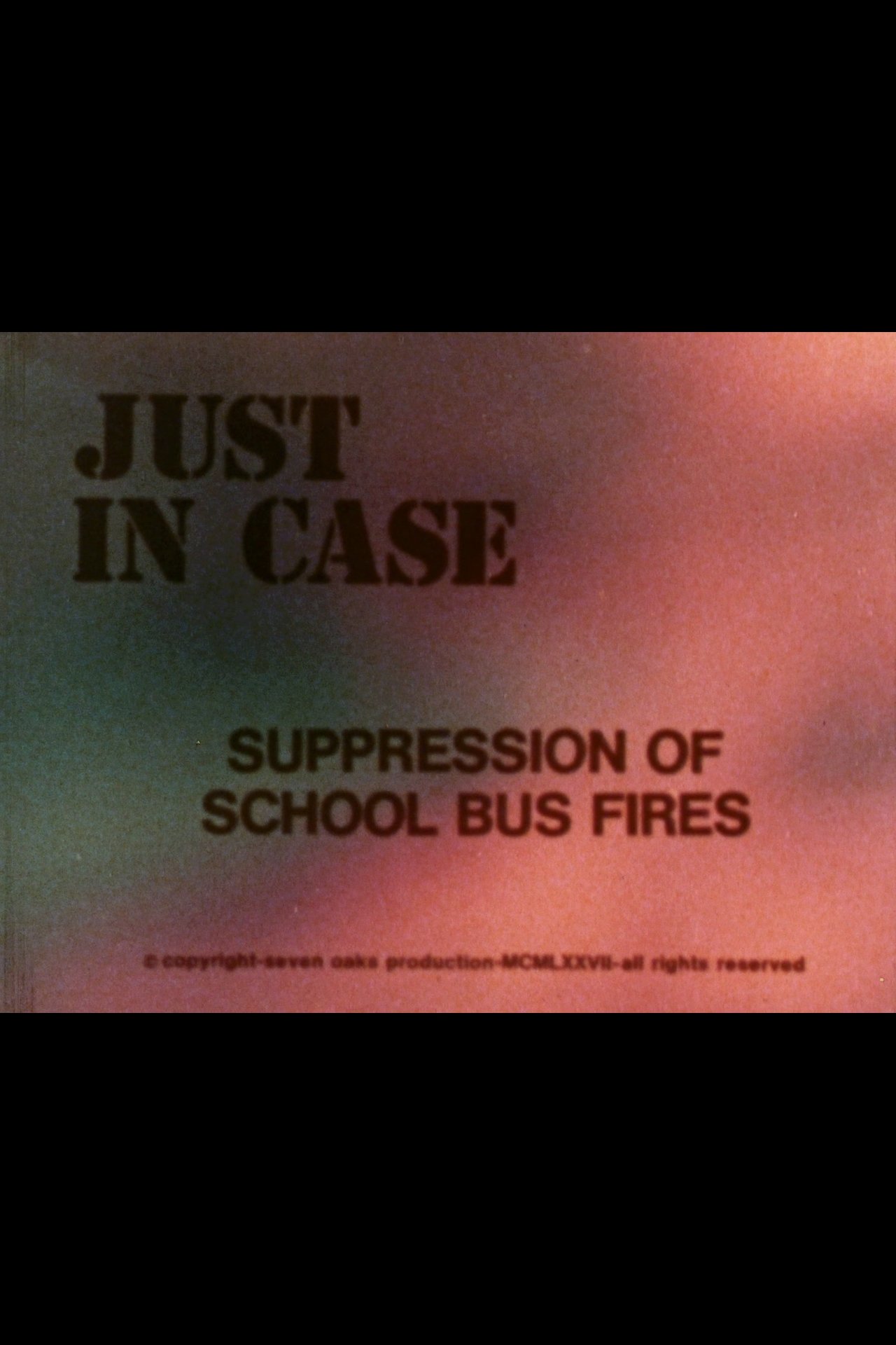 Poster de Just in Case: Suppression of School Bus Fires