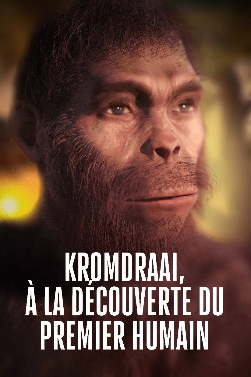 Poster de Kromdraai, à la découverte du premier humain