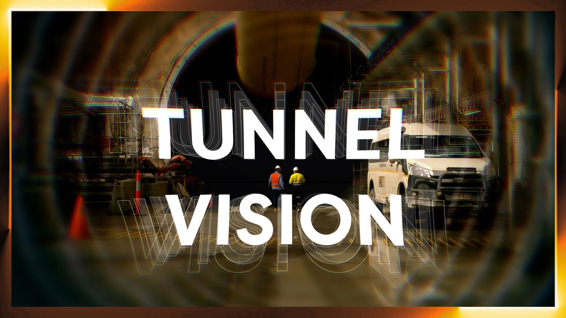 Tunnel Vision