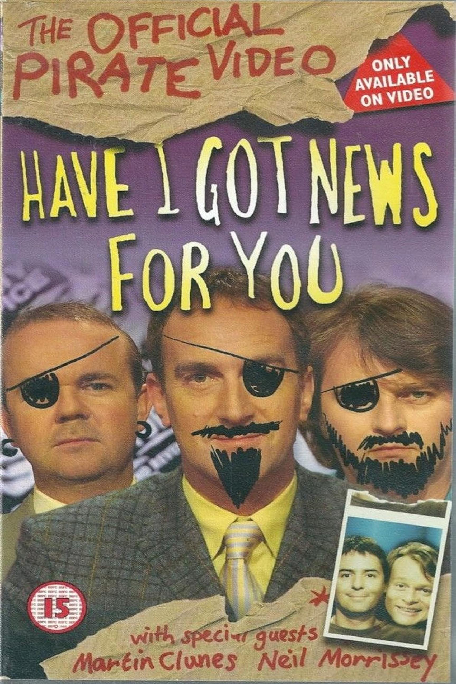 Affiche du film Have I Got News for You: The Official Pirate Video