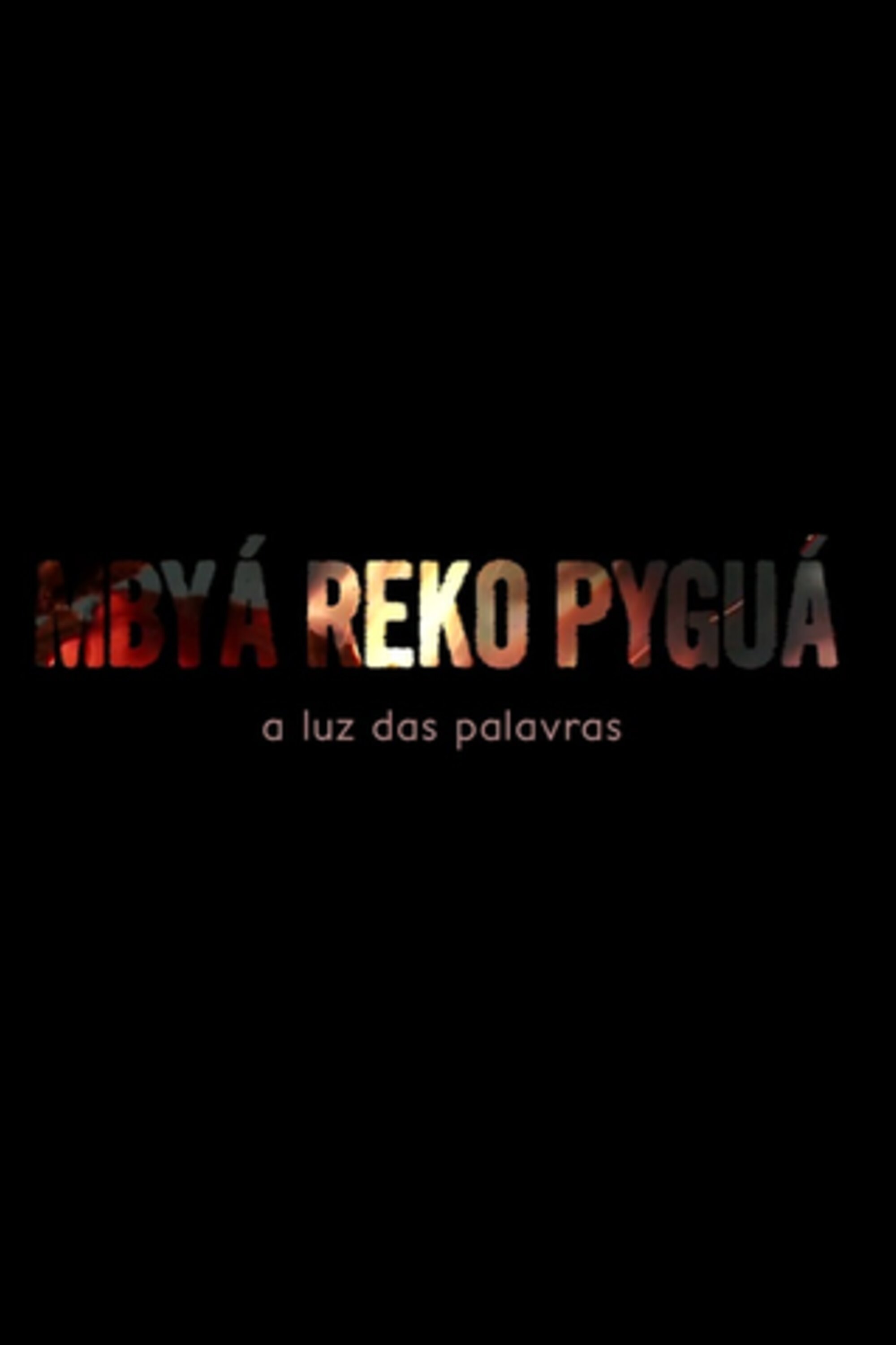 Poster de Mbyá Reko Pyguá, a luz das palavras