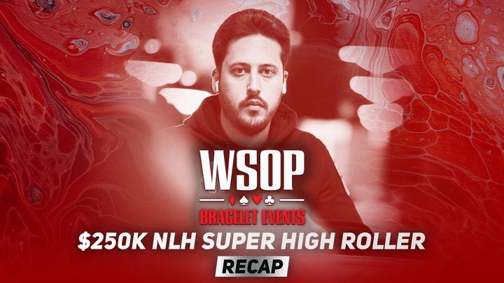 Event #82 $250K No-Limit Hold'em Super High Roller Recap