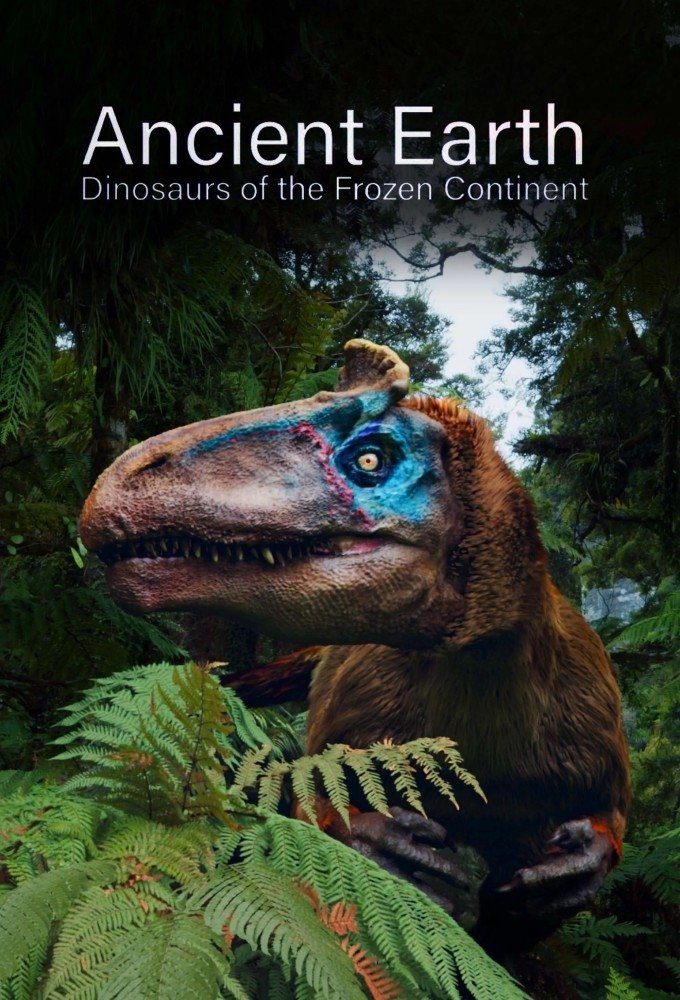 Poster de Ancient Earth: Dinosaurs of the Frozen Continent