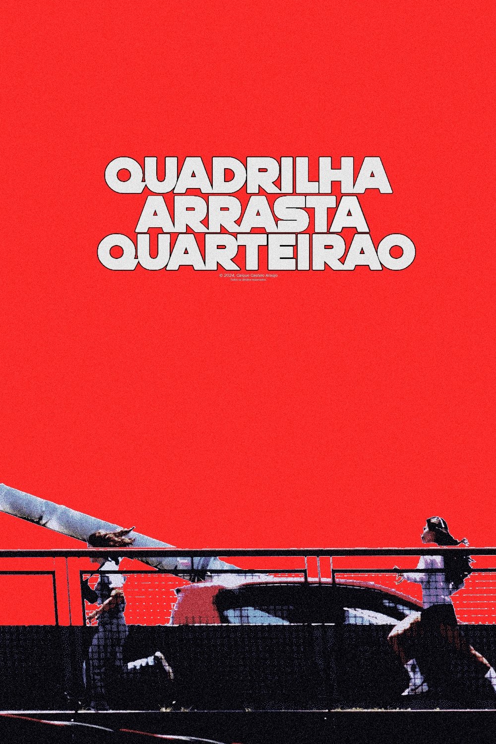 Poster de Quadrilha Arrasta-Quarteirão