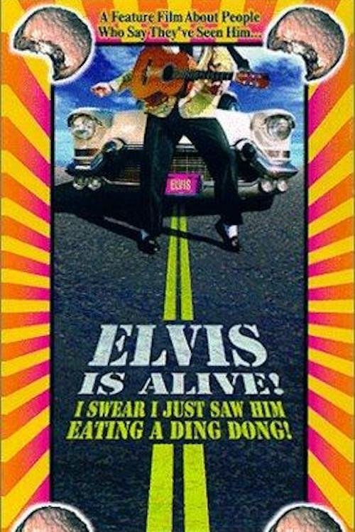 Poster de Elvis Is Alive! I Swear I Saw Him Eating Ding Dongs Outside the Piggly Wiggly's