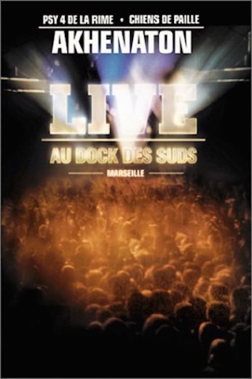 Affiche du film Akhenaton : Live au dock des suds