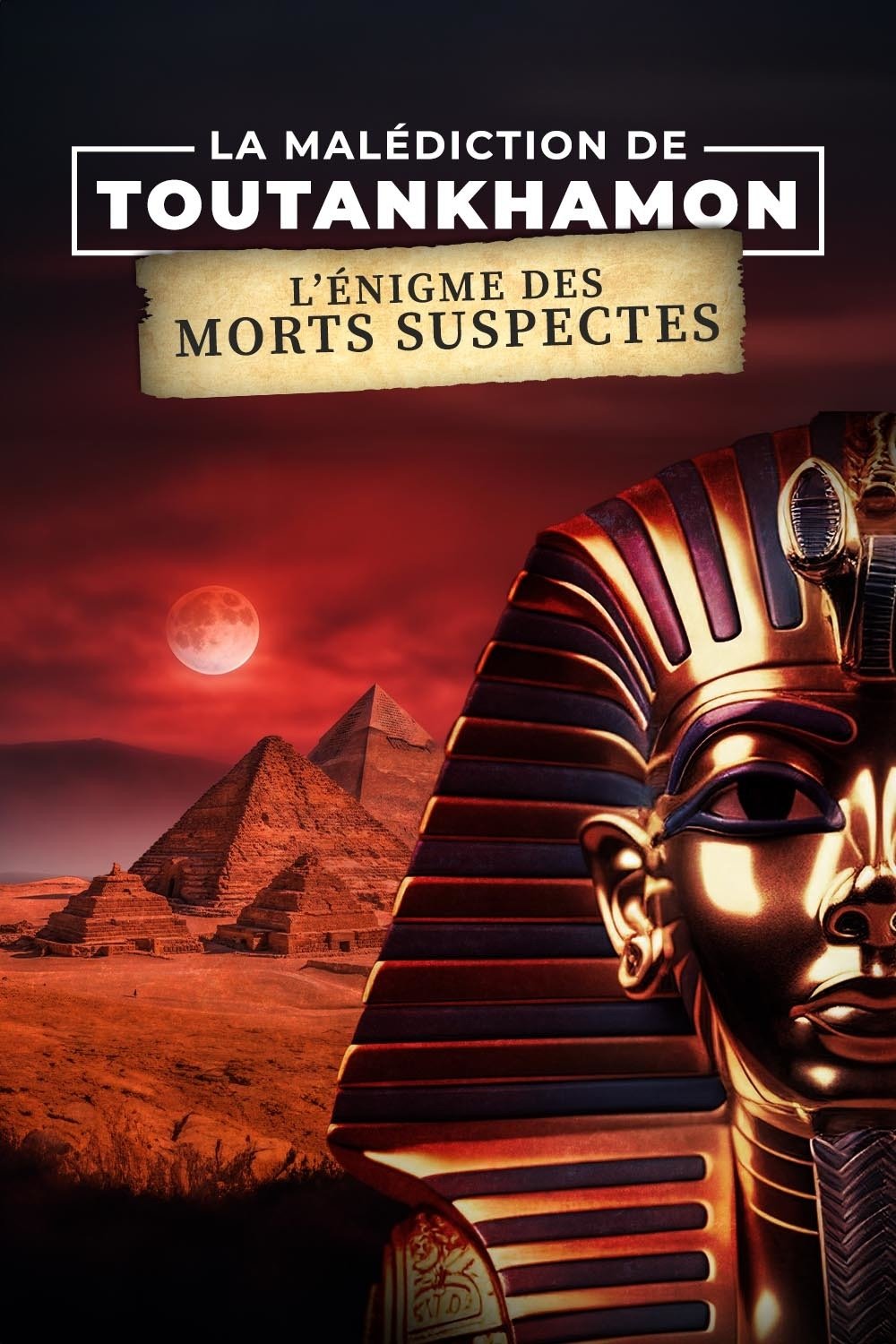 Poster de La Malédiction de Toutankhamon : L'Énigme des morts suspectes