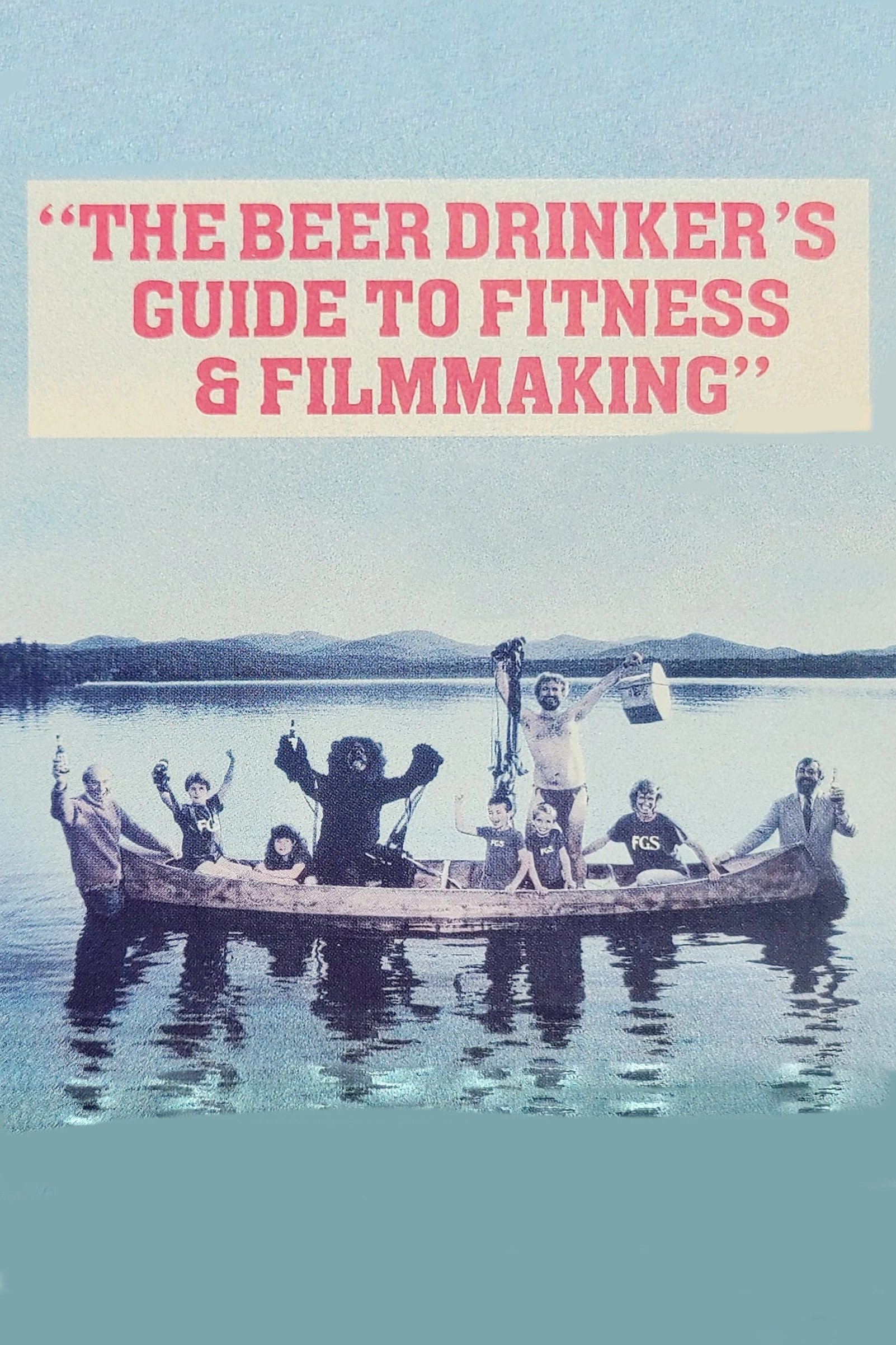 Poster de The Beer Drinker's Guide to Fitness and Filmmaking