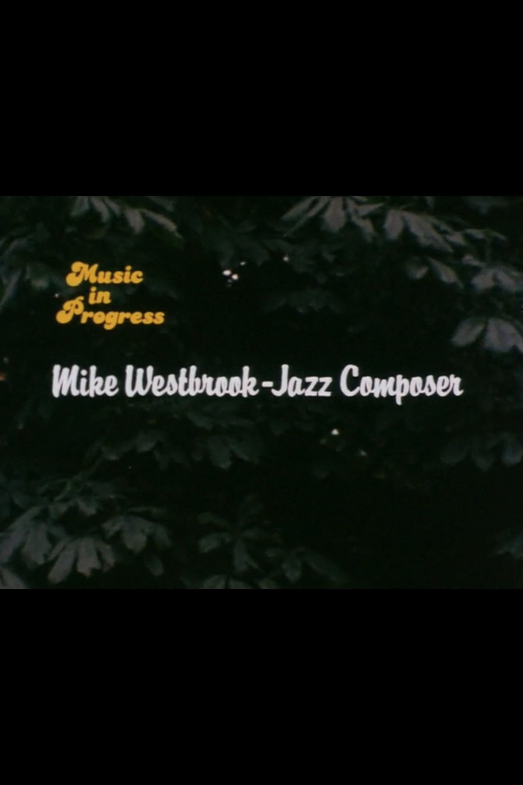 Poster de Music in Progress: Mike Westbrook - Jazz Composer