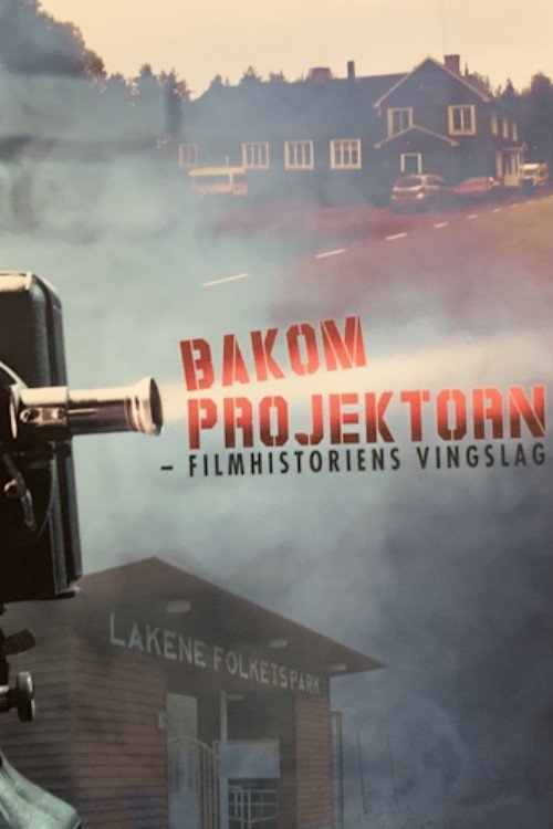 Poster de Bakom projektorn - filmhistoriens vingslag