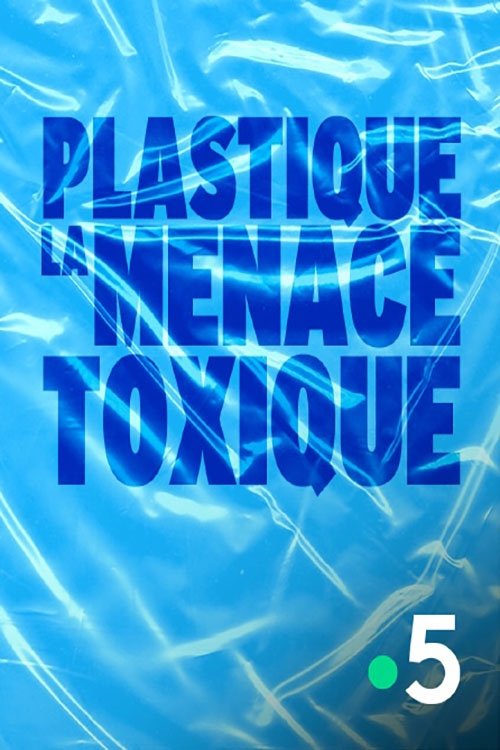 Poster de Plastique, la menace toxique