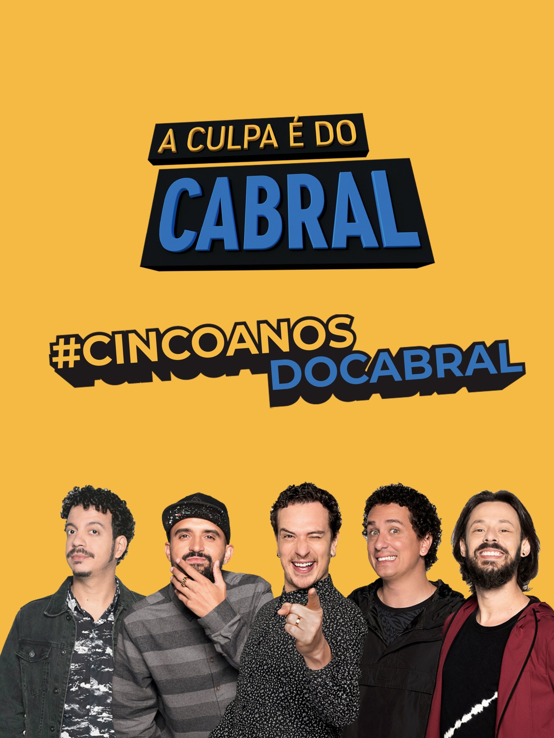 Poster de A Culpa é do Cabral - 5 Anos de Zoeira