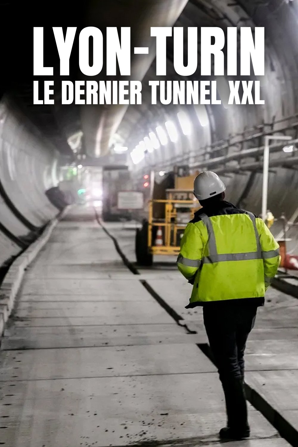 Poster de Lyon-Turin : Le Dernier Tunnel XXL