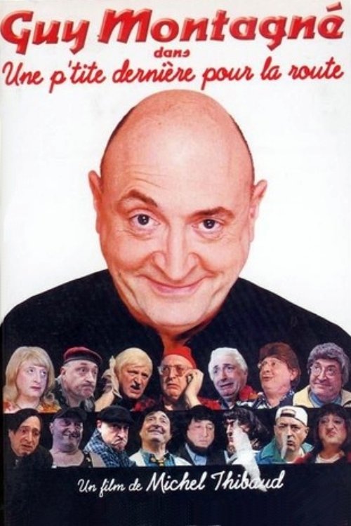 Affiche du film Guy Montagné : Une p'tite dernière pour la route