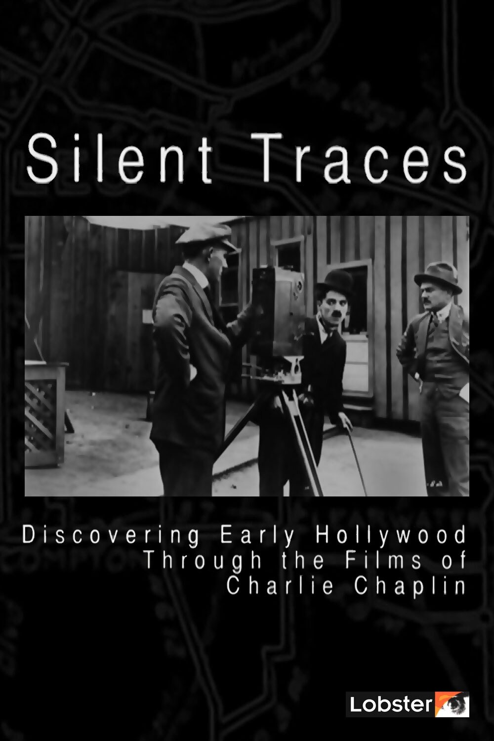 Poster de Silent Traces: Discovering Early Hollywood Through the Films of Charlie Chaplin