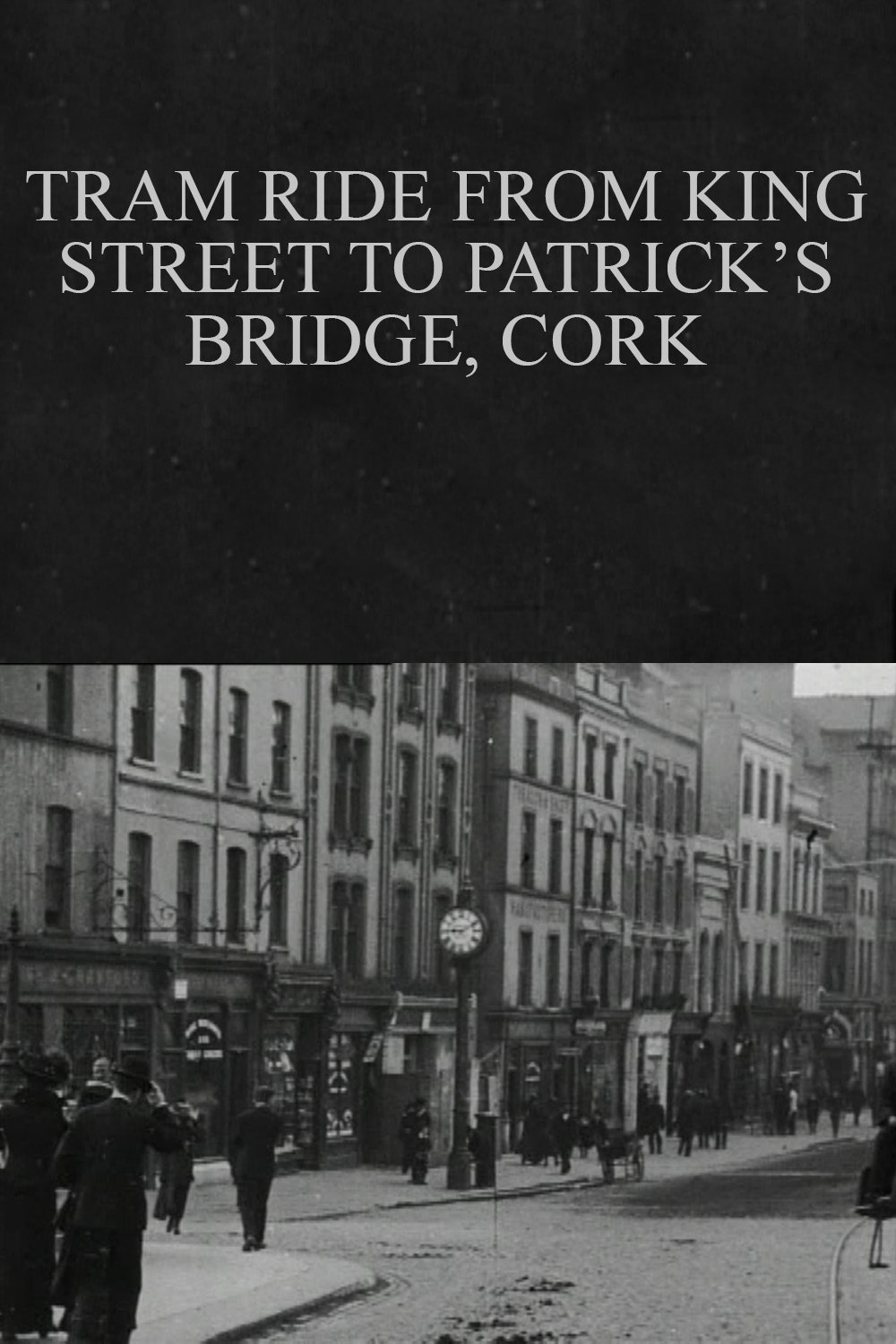Poster de Tram Ride from King Street to Patrick's Bridge, Cork
