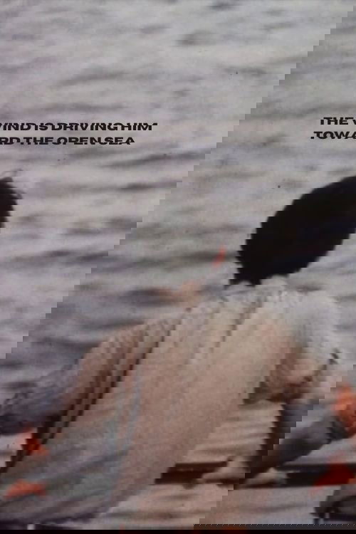 Poster de The Wind Is Driving Him Toward the Open Sea