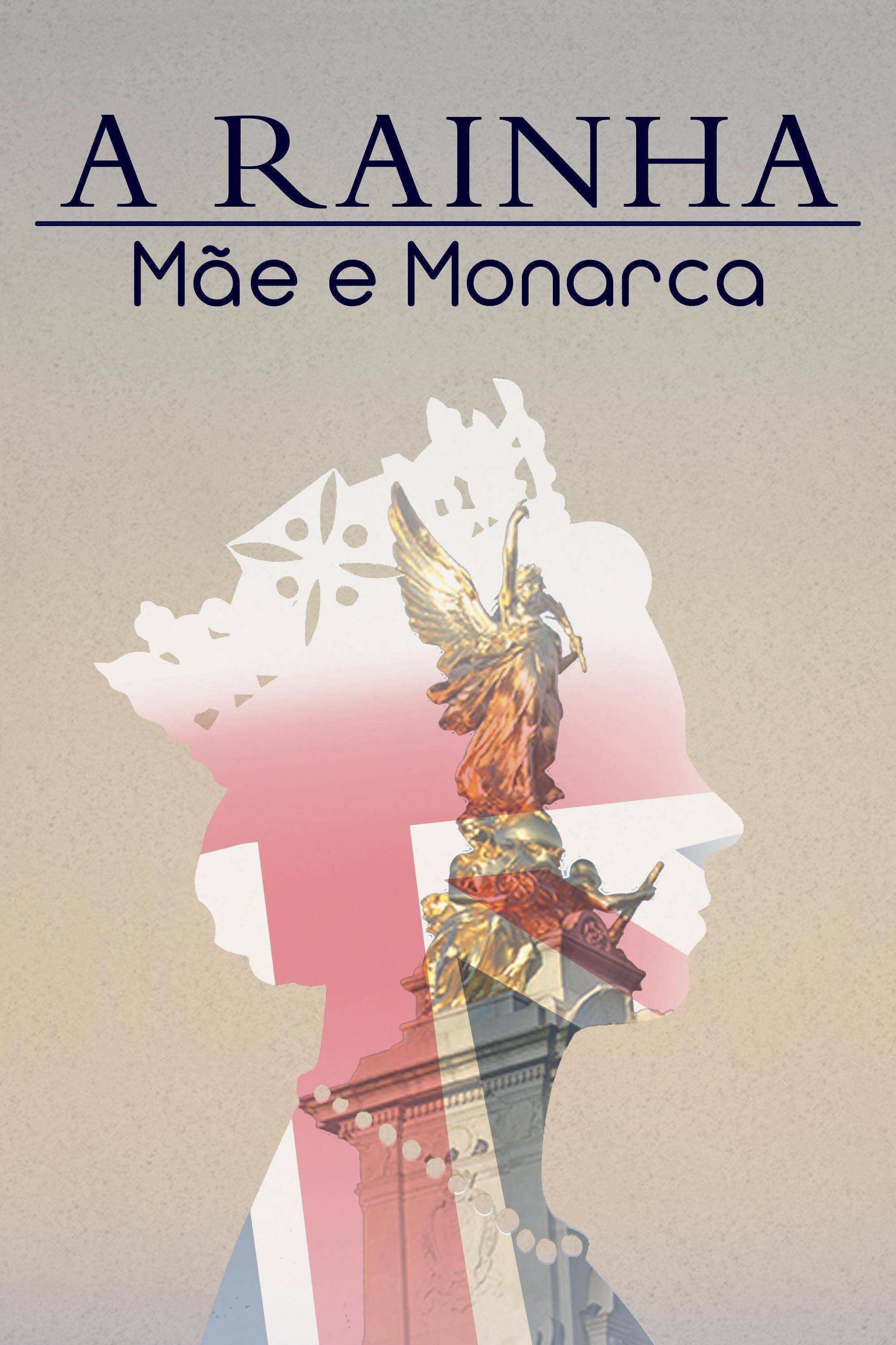 Poster de A Rainha: Mãe e Monarca