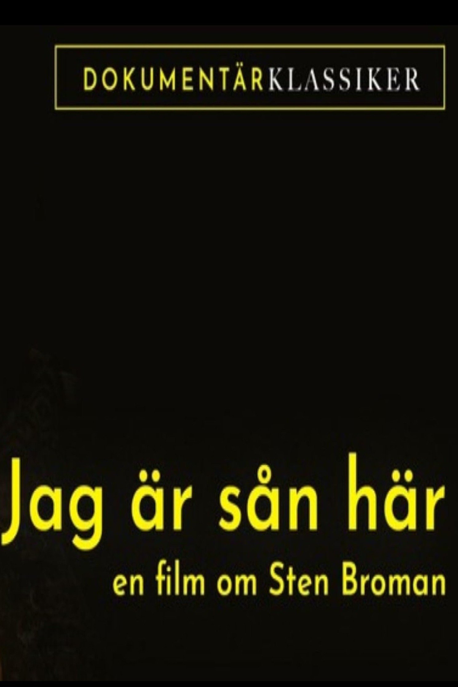 Poster de Jag Är Sån Här: En Film Om Sten Broman