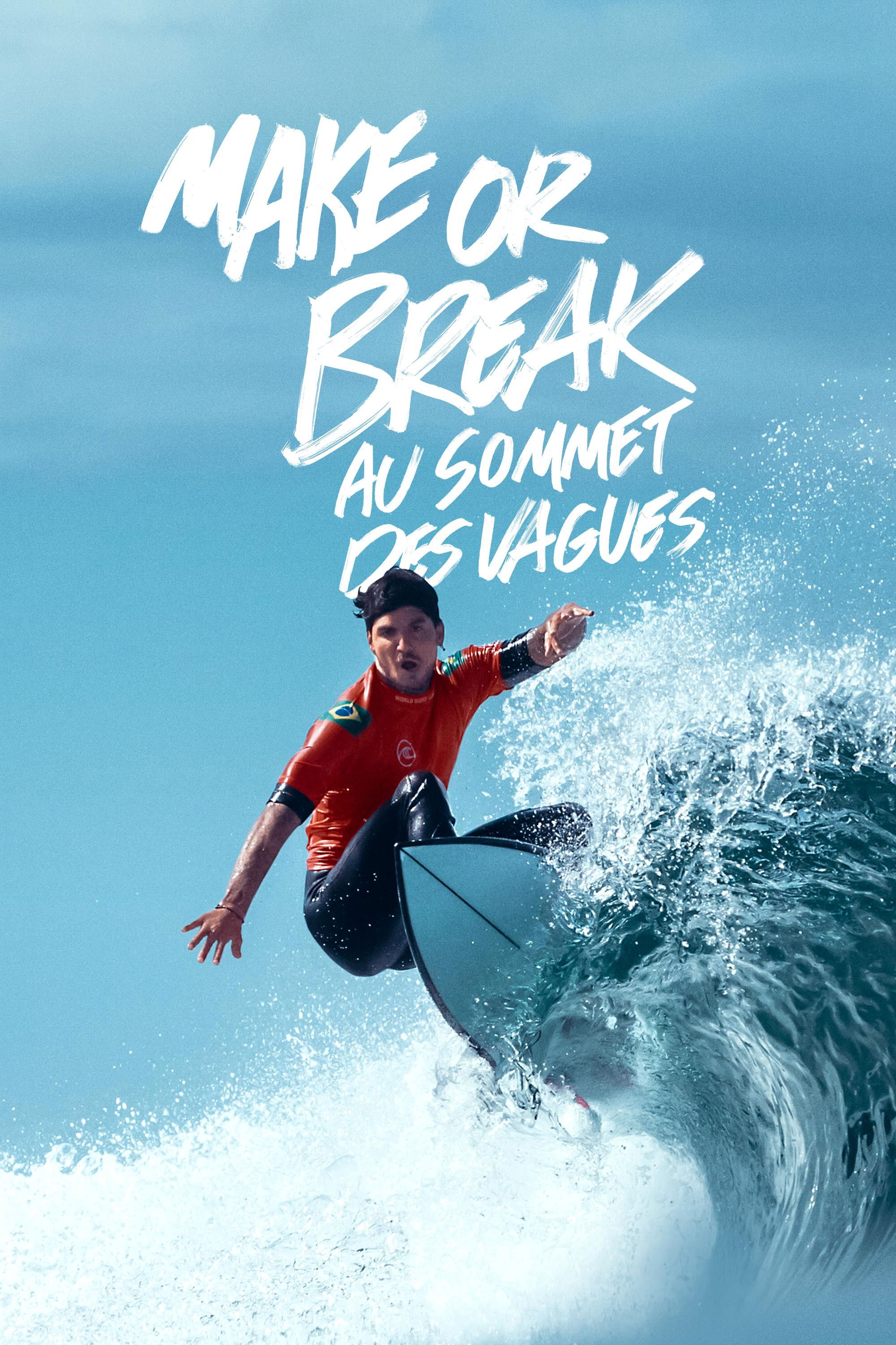 Make or Break : au sommet des vagues