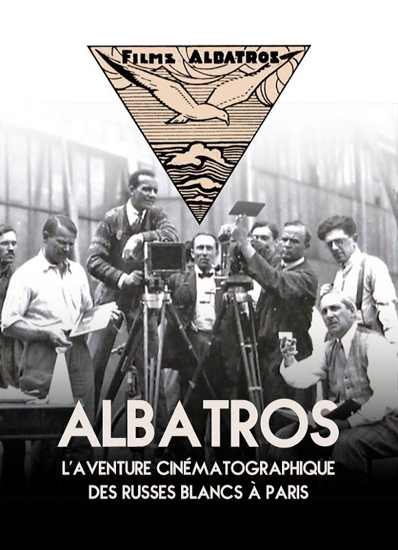 Poster de Albatros, l'aventure cinématographique des Russes blancs à Paris