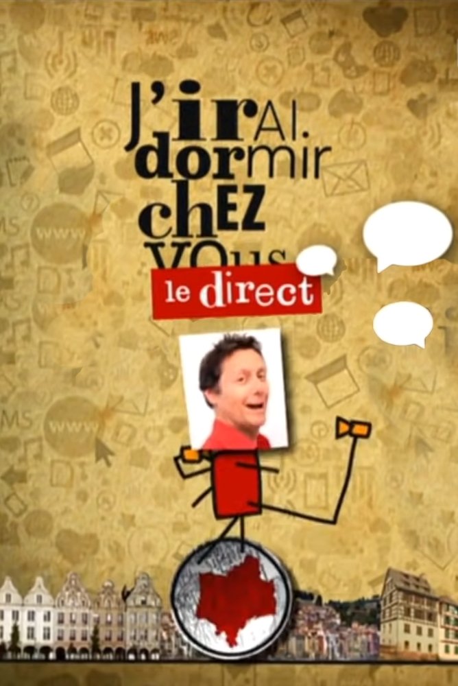 Poster de J'irai dormir chez vous, le direct